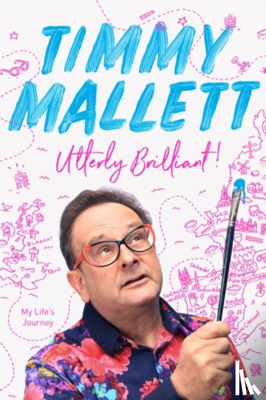 Mallett, Timmy - Utterly Brilliant!: My Life's Journey