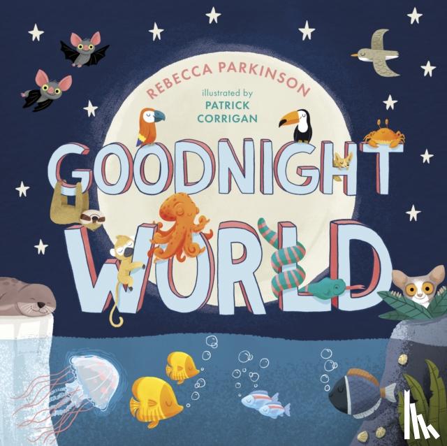 Parkinson, Rebecca - Goodnight World