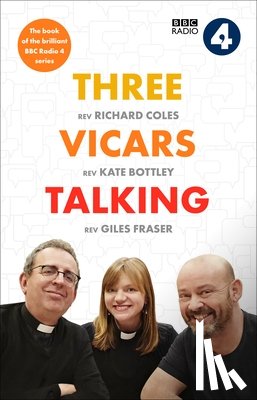 Coles, Richard, Bottley, Kate, Fraser, Giles - Three Vicars Talking
