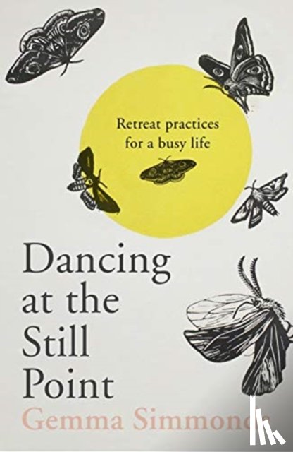 Simmonds, Gemma - Dancing at the Still Point