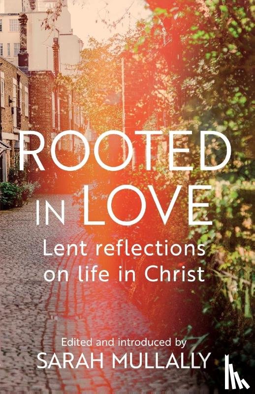 Mullally, Sarah - Rooted in Love