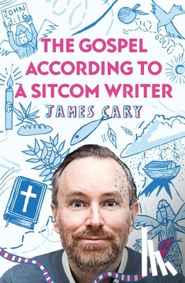 Cary, James (Reader) - The Gospel According to a Sitcom Writer