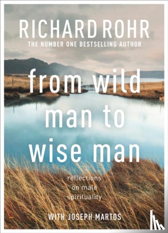Rohr, Richard - From Wild Man to Wise Man