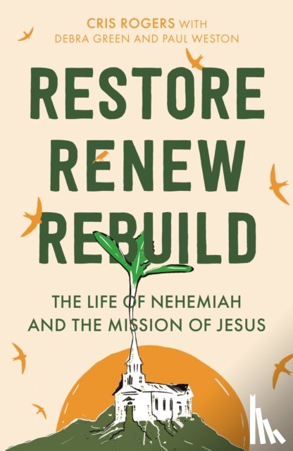Rogers, Cris, Green, Debra - Restore, Renew, Rebuild