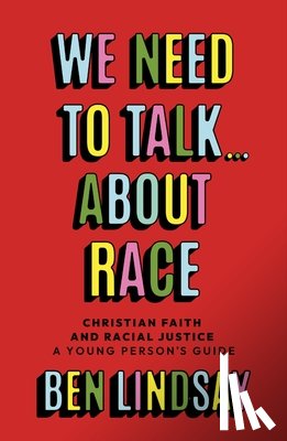 Lindsay, Ben - We Need to Talk... About Race