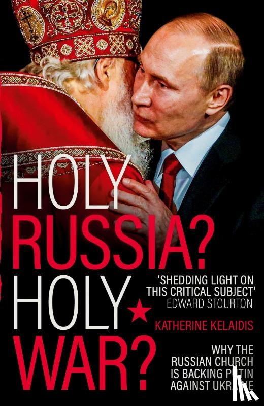 Kelaidis, Dr Katherine - Holy Russia? Holy War?