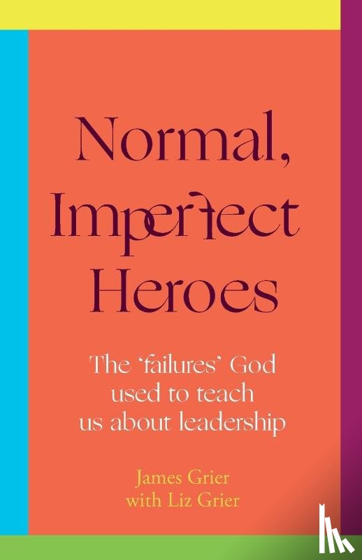 Grier, James (Bishop of Plymouth), Grier, Liz (Curate and Associate Formation Tutor - Normal, Imperfect Heroes