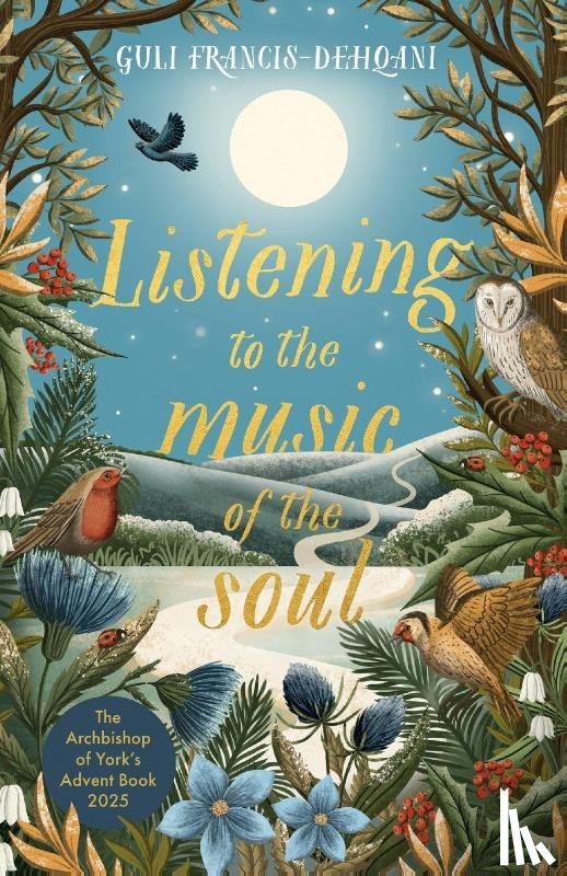 Francis-Dehqani, Guli - Listening to the Music of the Soul
