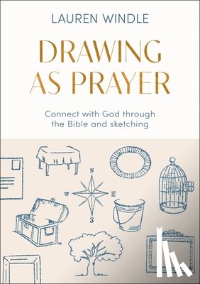 Windle, Lauren - Drawing As Prayer