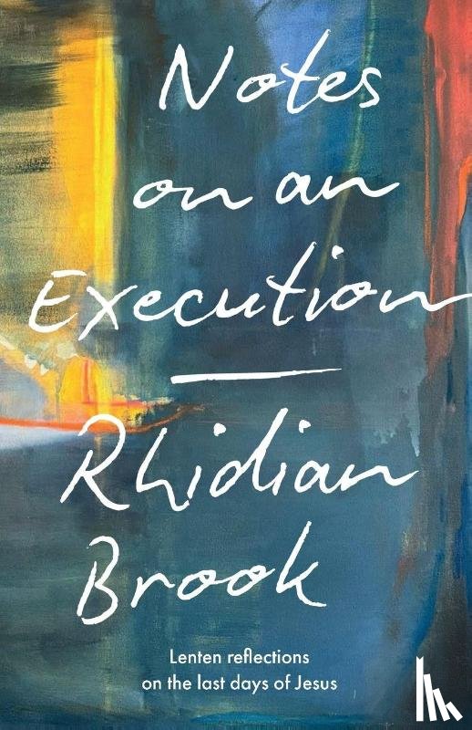 Brook, Rhidian (Reader) - Notes on an Execution