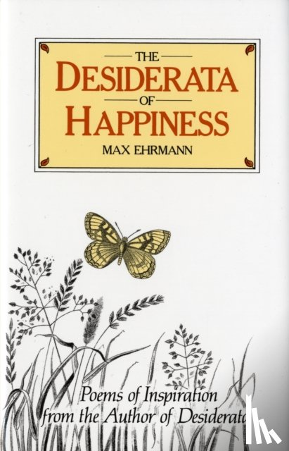 Ehrmann, Max - The Desiderata of Happiness