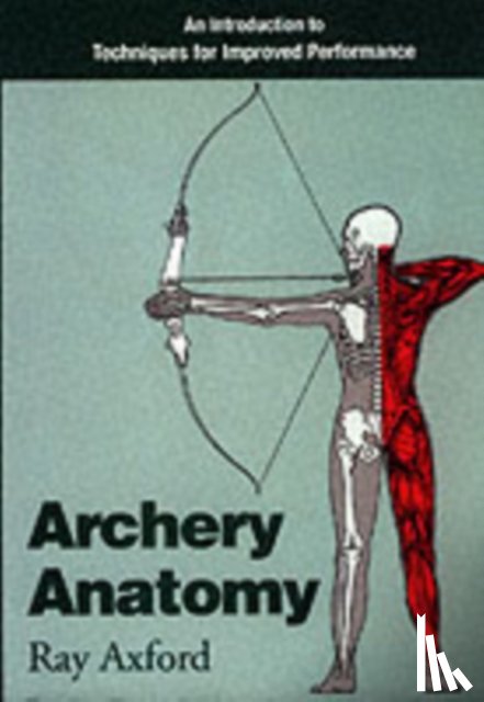 Axford, Ray - Archery Anatomy
