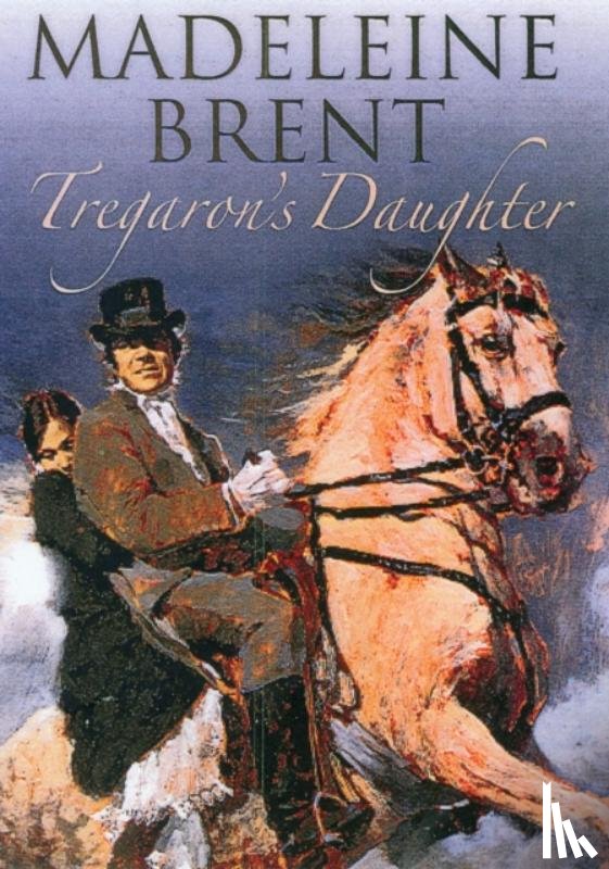 Brent, Madeleine - Tregaron's Daughter