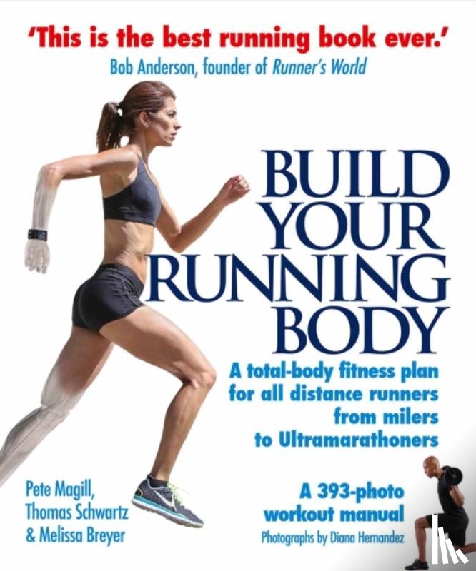 Magill, Pete, Schwartz, Thomas, Breyer, Melissa - Build Your Running Body
