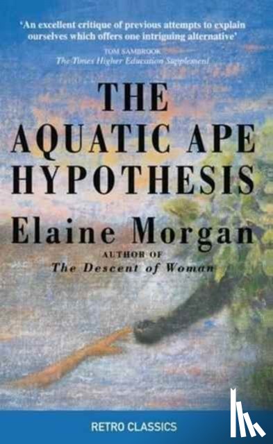 Morgan, Elaine - The Aquatic Ape Hypothesis