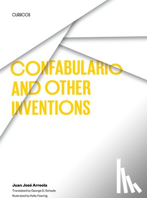 Arreola, Juan Jose - Confabulario and Other Inventions