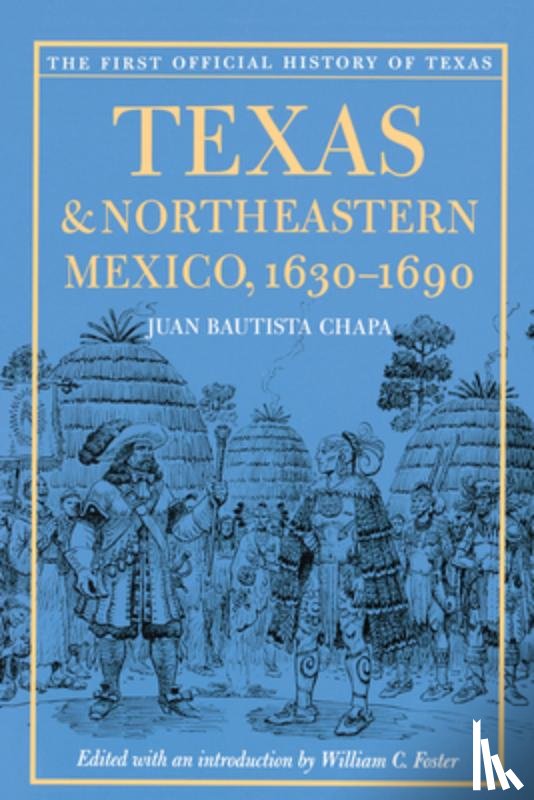 Chapa, Juan Bautista - Texas and Northeastern Mexico, 1630-1690