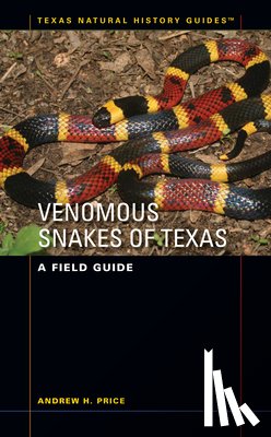 Price, Andrew H. - Venomous Snakes of Texas