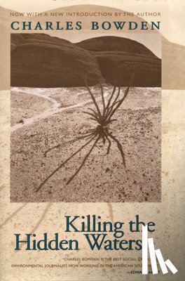 Bowden, Charles - Killing the Hidden Waters