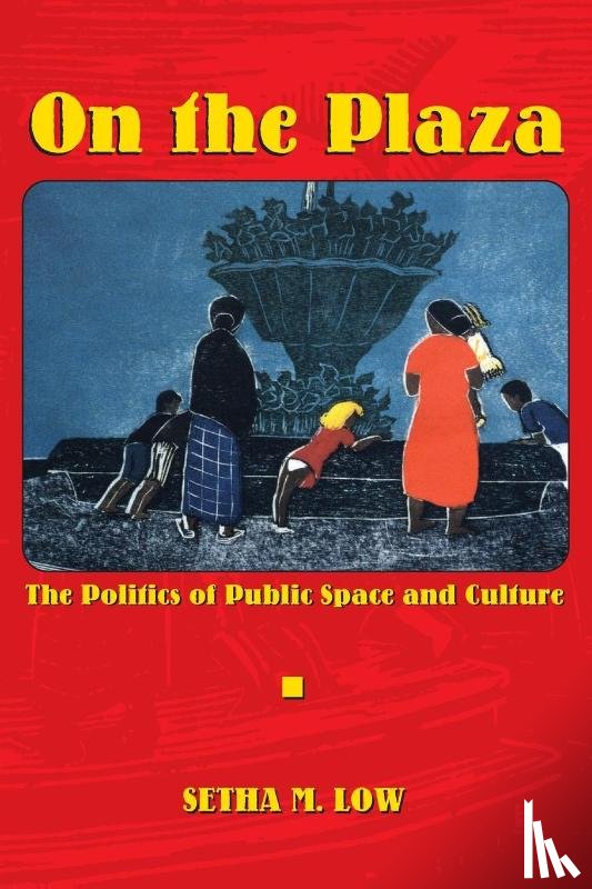 Low, Setha M. - On the Plaza