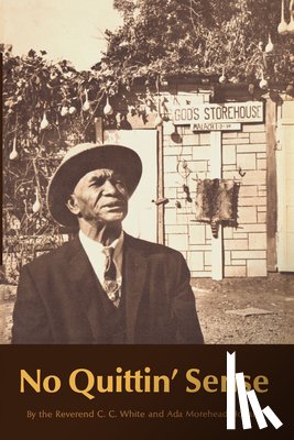 White, the Reverend C. C., Holland, Ada Morehead - No Quittin' Sense