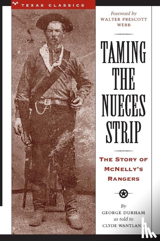 Durham, George, Wantland, Clyde - Taming the Nueces Strip