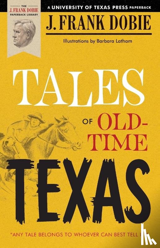 Dobie, J. Frank - Tales of Old-Time Texas