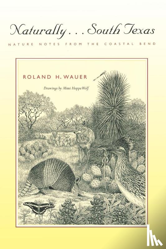 Wauer, Roland H. - Naturally . . . South Texas