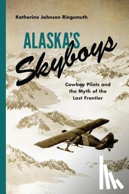Ringsmuth, Katherine Johnson - Alaska's Skyboys