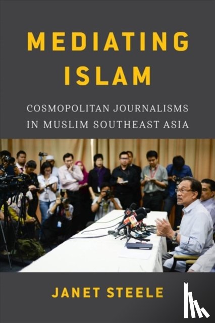 Steele, Janet - Mediating Islam