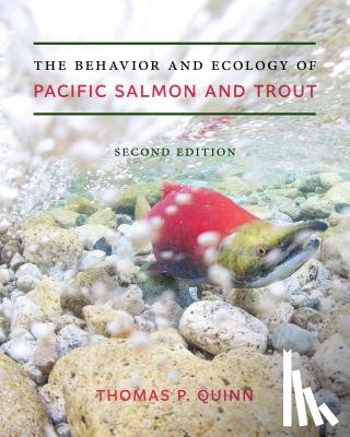 Quinn, Thomas P. - The Behavior and Ecology of Pacific Salmon and Trout
