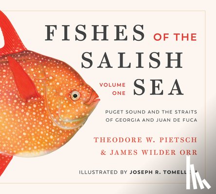 Pietsch, Theodore Wells, Orr, James Wilder - Fishes of the Salish Sea
