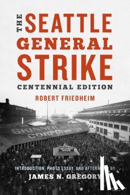 Friedheim, Robert - The Seattle General Strike
