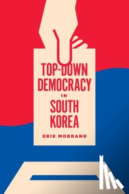Mobrand, Erik (Associate Professor - Top-Down Democracy in South Korea