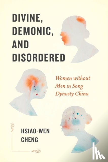 Cheng, Hsiao-wen - Divine, Demonic, and Disordered