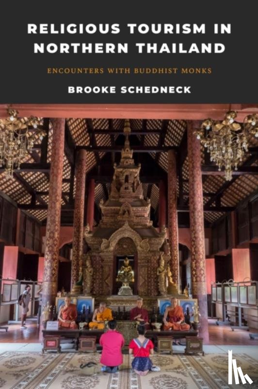 Schedneck, Brooke - Religious Tourism in Northern Thailand