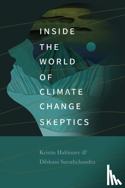 Haltinner, Kristin, Sarathchandra, Dilshani - Inside the World of Climate Change Skeptics