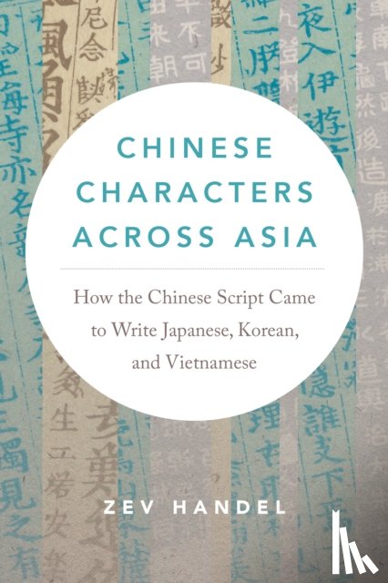 Handel, Zev - Chinese Characters across Asia
