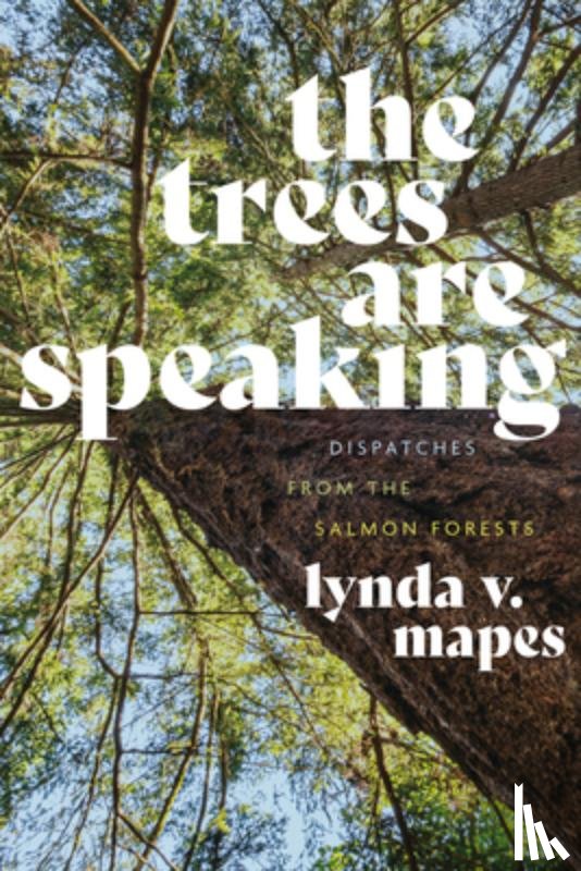 Mapes, Lynda V. - The Trees Are Speaking