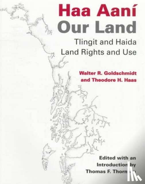 Goldschmidt, Walter R., Haas, Theodore H. - Haa Aani / Our Land