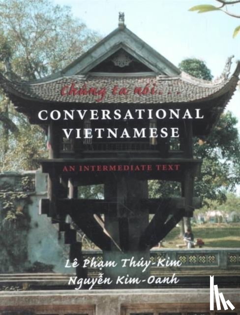 Thuy-Kim, Le Pham, Kim-Oanh, Nguyen - Chung ta noi . . . Conversational Vietnamese