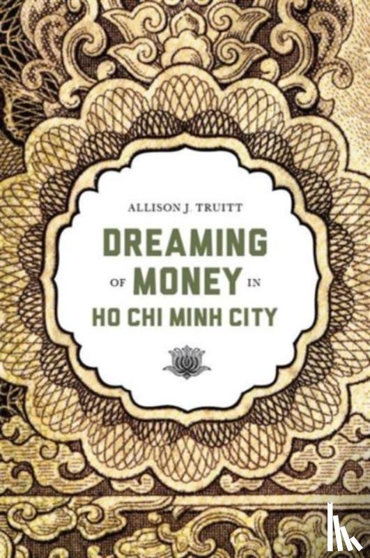 Truitt, Allison J. - Dreaming of Money in Ho Chi Minh City