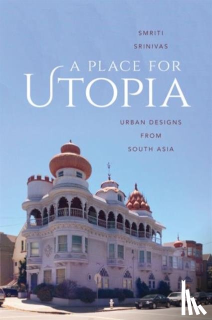 Srinivas, Smriti - A Place for Utopia