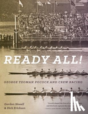 Newell, Gordon - Ready All! George Yeoman Pocock and Crew Racing