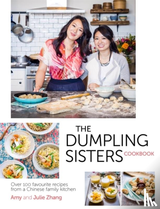 Dumpling Sisters, The, Zhang, Amy, Zhang, Julie - The Dumpling Sisters Cookbook