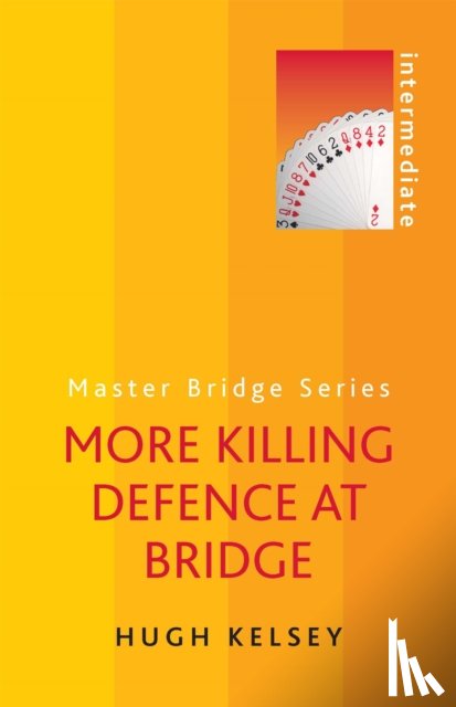 Kelsey, Hugh - More Killing Defence at Bridge