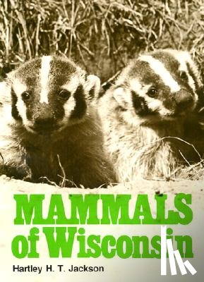 Jackson, Hartley H.T., Schorger, A.W. - Mammals of Wisconsin