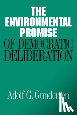 University of Wisconsin Press - The Environmental Promise of Democratic Deliberation