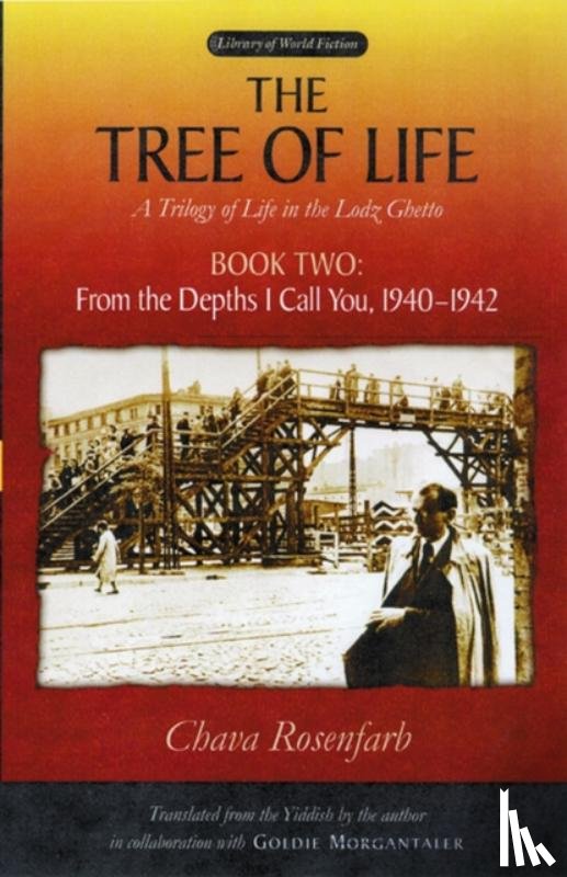 Rosenfarb, Chava, Morgentaler, Goldie - The Tree of Life Bk. 2; from the Depths I Call You, 1940-1942