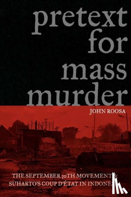 Roosa, John - Pretext for Mass Murder